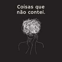 coisasquenaocontei