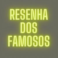resenha.famosos