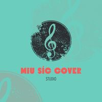 nhạc nền - Miu Síc Cover