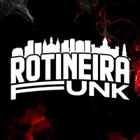 rotineirafunk