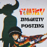 funky_insanity_posting