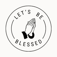 lets_be_blessed