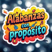 alabanzasconproposito