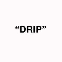we._.have._the._..drip
