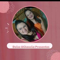 deiseeglauciapresentes