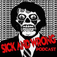 sickandwrongpodcast