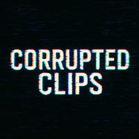 corruptedclips1