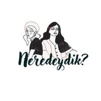 neredeydik