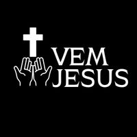 vem...jesus
