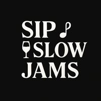 sipandslowjams