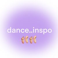 dance..inspo