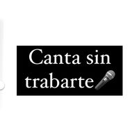 canta.sin.trabarteeee