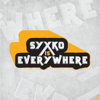 syxko_is_everywhere