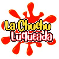 la.chuchuluqueada