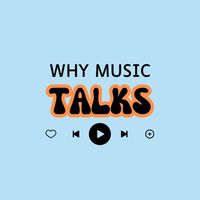 whymusictalks