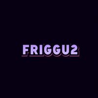 friggu2