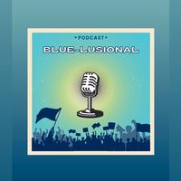 bluelusionalpodcast