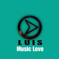 original sound - LUIS MUSIC LOVE