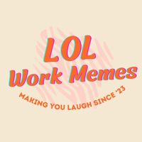lolworkmemes