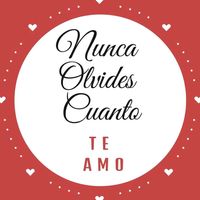 nuncaolvidescuantoteamo