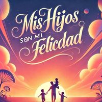 mishijossonmifelicidad01