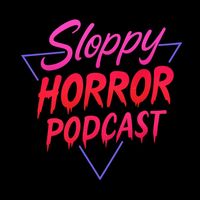 sloppy_horror_podcast