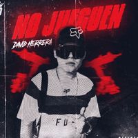 No jueguen David herrera