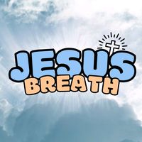 jesusbreaths