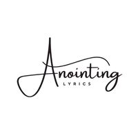 original sound - Anointing Lyrics