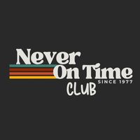 never_on_time