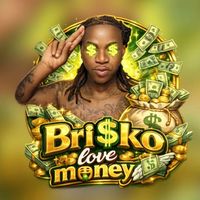 brisko.love.money