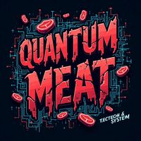 original sound - Quantum Meat!