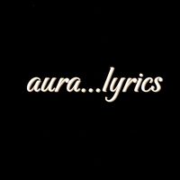 aura...lyrics