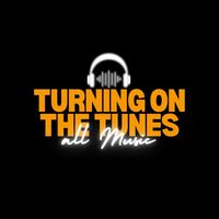 turningonthetunes