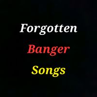 forgotten.banger.songs