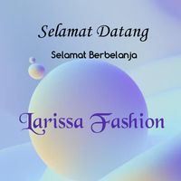 suara asli - Larissa Fashion