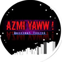 bunyi asal - AzmiYaw !