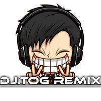 เสียงต้นฉบับ - DJ TOG REMIX