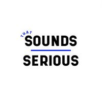 soundsserious